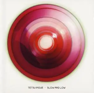 Tetsu Inoue - Slow And Low (1995) [Reissue 2007]