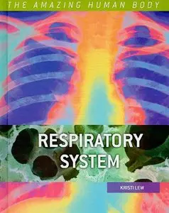 Respiratory System (Amazing Human Body) (Repost)