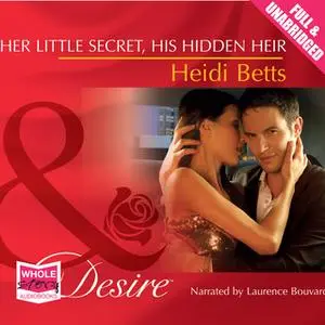 «Her Little Secret, His Hidden Heir» by Heidi Betts