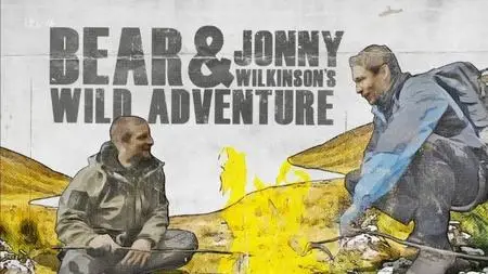 ITV - Bear and Jonny Wilkinson's Wild Adventure (2021)