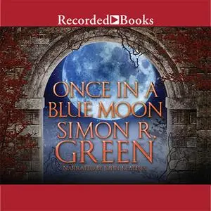 «Once in a Blue Moon» by Simon R. Green