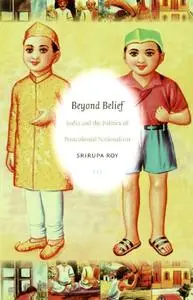 Beyond Belief: India and the Politics of Postcolonial Nationalism (Politics, History, and Culture)