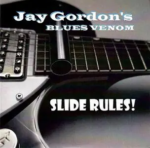 Jay Gordon's Blues Venom - Slide Rules (2019)