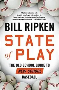 State of Play: The Old School Guide to New School Baseball