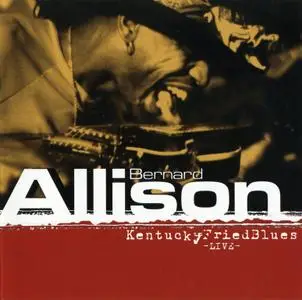 Bernard Allison - Kentucky Fried Blues -Live- (2003)