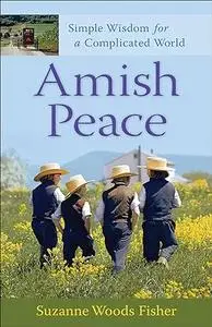 Amish Peace: Simple Wisdom for a Complicated World