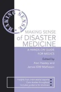 Making Sense of Disaster Medicine: A Hands-on Guide for Medics [Repost]