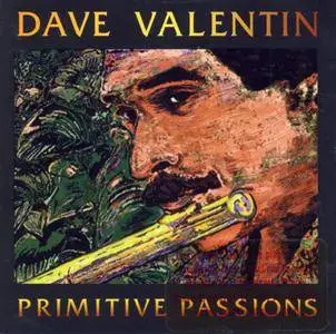 Dave Valentin - Primitive Passions (1996) {RMM}