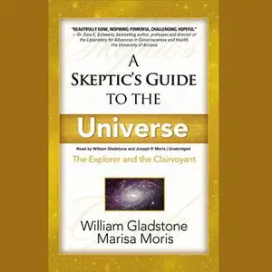 «A Skeptic's Guide to the Universe» by William Gladstone,Marisa Moris