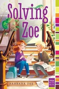 «Solving Zoe» by Barbara Dee