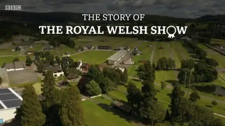 BBC - The Story of the Royal Welsh Show (2020)