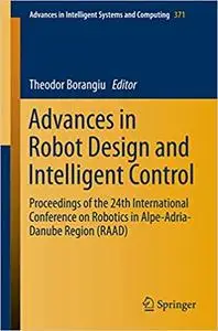 Advances in Robot Design and Intelligent Control (Repost)