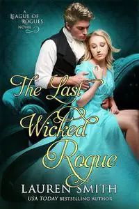 «The Last Wicked Rogue: The League of Rogues – Book 9» by Lauren Smith