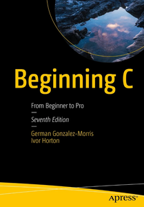 Beginning C: From Beginner to Pro, 7th Edition
