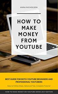 How to Make Money From Youtube: 2017