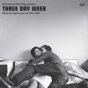 Bob Stanley & Pete Wiggs present Three Day Week: When The Lights Went Out 1972-1975 (2019) {Ace Records CDCHD1542}