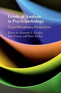 Levels of Analysis in Psychopathology: Cross-Disciplinary Perspectives