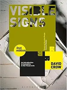 Visible Signs: An Introduction to Semiotics in the Visual Arts (2nd Edition)