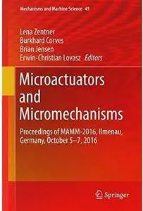 Microactuators and Micromechanisms [Repost]