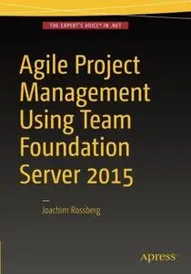 Agile Project Management using Team Foundation Server 2015 (repost)