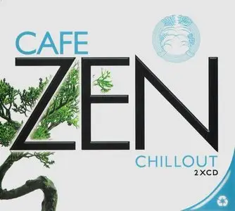 V.A. - Cafe Zen Chillout (2008)