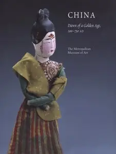 China: Dawn Of A Golden Age, 200-750 AD [Repost]