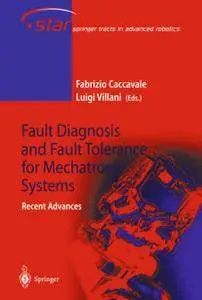 Fault Diagnosis and Fault Tolerance for Mechatronic Systems:Recent Advances