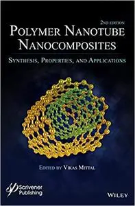 Polymer Nanotubes Nanocomposites: Synthesis, Properties and Applications  Ed 2