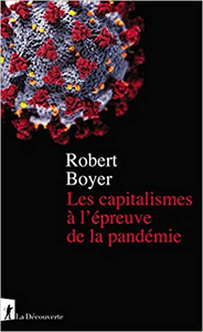 Les capitalismes à l'épreuve de la pandémie - Robert BOYER