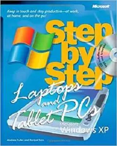Laptops and Tablet PCs with Microsoft Windows XP Step by Step