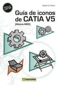 «Guía de Iconos de CATIA V5 [Módulo MD2]» by Xavier González Freixer