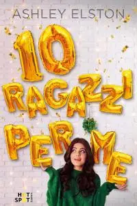 Ashley Elston - 10 ragazzi per me