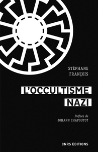 L'occultisme nazi - Entre la SS et l'ésotérisme - Stéphane François