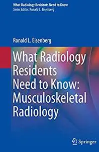 What Radiology Residents Need to Know: Musculoskeletal Radiology