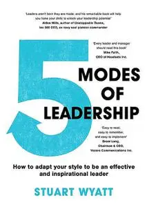 «Five Modes of Leadership» by Stuart Wyatt
