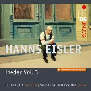 Holger Falk, Steffen Schleiermacher - Eisler: Lieder, Vol. 3 (2018)