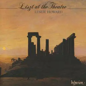 Franz Liszt - Liszt at the Theatre - Leslie Howard (1992) {Hyperion CDA66575}