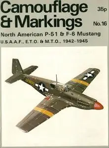 North American P-51 & F-6 Mustang U.S.A.A.F., E.T.O. & M.T.O., 1942-1945 (Camouflage & Markings Number 16)