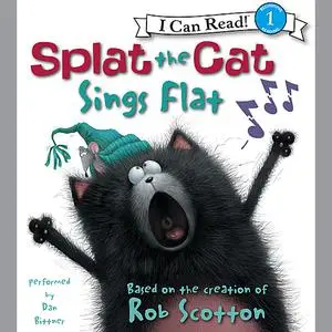 «Splat the Cat: Splat the Cat Sings Flat» by Rob Scotton