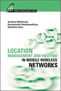 Location Management and Routing in Mobile Wireless Networks by Somprakash Bandyopadhyay [Repost] 