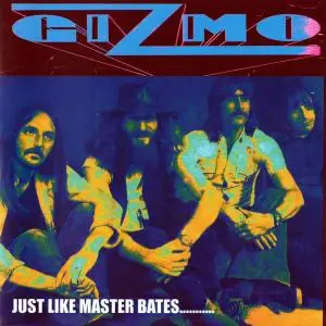 Gizmo - Just Like Master Bates... (1979) [Reissue 2007]