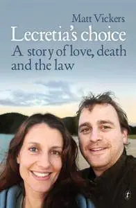 Lecretia's Choice: A Story of Love, Death and the Law