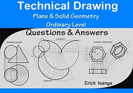 Technical Drawing, Plane and Solid geometry (Ordinary Level): Questions and Answers