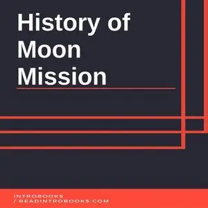 «History of Moon Mission» by Introbooks Team