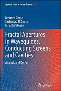 Fractal Apertures in Waveguides, Conducting Screens and Cavities: Analysis and Design