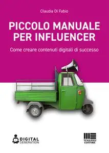 Claudia Di Fabio - Piccolo manuale per influencer