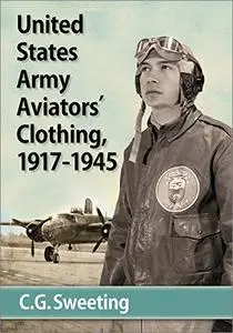 United States Army Aviators' Clothing, 1917-1945