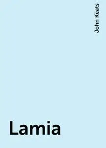 «Lamia» by John Keats