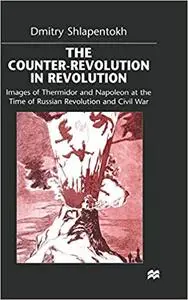 The Counter-Revolution in Revolution: Images of Thermidor and Napoleon at the Time of Russian Revolution and Civil War (Repost)