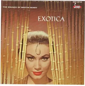 Martin Denny - The Exciting Sounds Of Martin Denny: Exotica I & II (Reissue & Remastered)